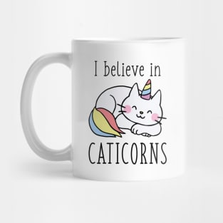 I Believe In Caticorns Mug